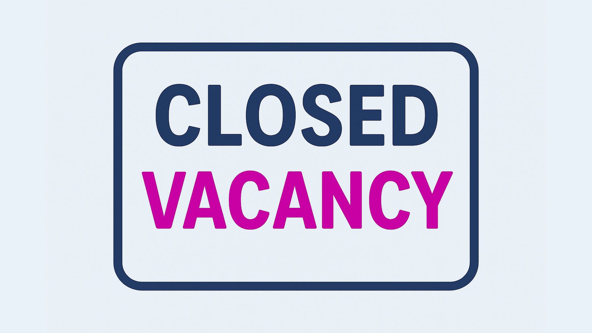 Closed vacancy